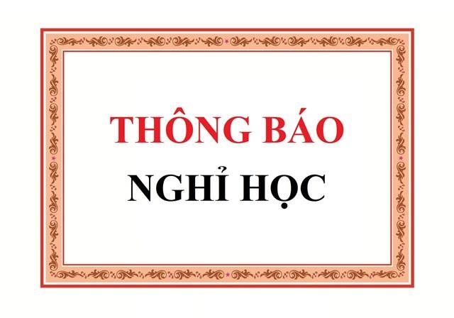 Thông báo nghỉ học do diễn biến phức tạp của dịch bệnh viêm đường hô hấp do chủng mới của Virut Corona 